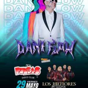 Dani Flow en Tijuana 2026