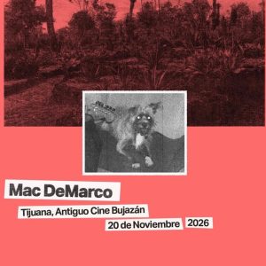 Mac DeMarco en Tijuana 2026