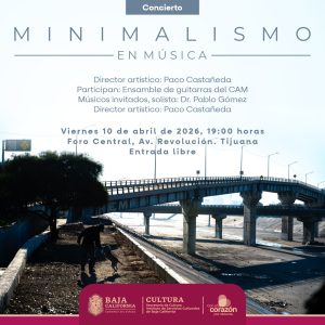 Minimalismo en Música en Tijuana 2026