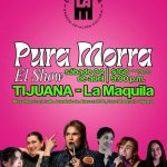 Pura Morra El Show en Tijuana 2026