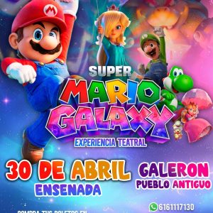 Super Mario Galaxy en Ensenada 2026