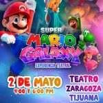 Super Mario Galaxy en Tijuana 2026