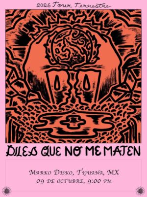 Diles que no me maten en Tijuana 2026