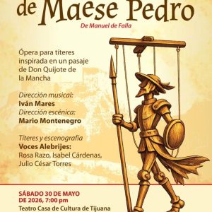 El Retablo de Maese Pedro en Tijuana 2026