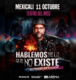 Hablemos De Lo Que No Existe en Mexicali 2026