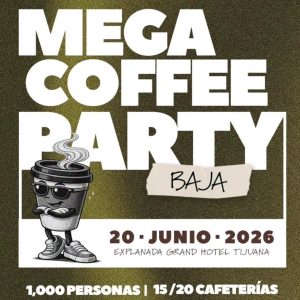 Mega Coffee Party en Tijuana 2026