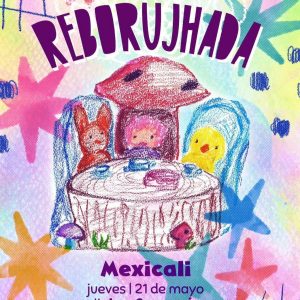 Reborujhada en Mexicali 2026