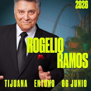 Rogelio Ramos en Tijuana 2026