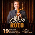 Mi Cristo Roto en Tijuana 2026