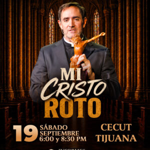 Mi Cristo Roto en Tijuana 2026