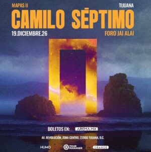 Camilo Séptimo en Tijuana 2026