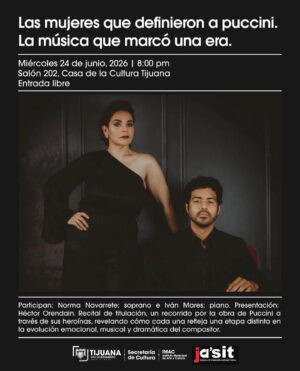 Las mujeres que definieron a Puccini en Tijuana 2026