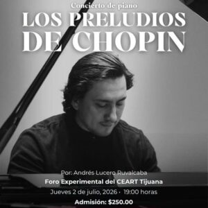 Los Preludios de Chopin en Tijuana 2026