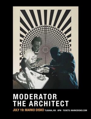 Moderator y The Architect en Tijuana 2026