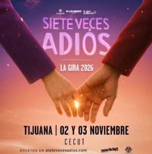Siete Veces Adiós en Tijuana 2026