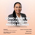 Taller Cómo Abrir tu Negocio sin Miedo al IMSS Tijuana 2026