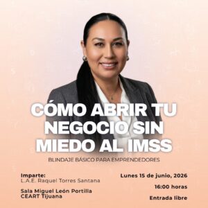 Taller Cómo Abrir tu Negocio sin Miedo al IMSS Tijuana 2026