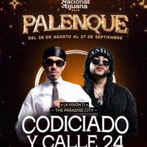 Codiciado y Calle 24 en el Palenque de la Feria de Tijuana 2026