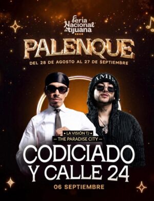 Codiciado y Calle 24 en el Palenque de la Feria de Tijuana 2026
