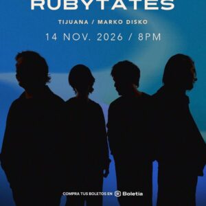 Rubytates en Tijuana 2026