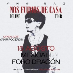 YNG NAZ en Mexicali 2026