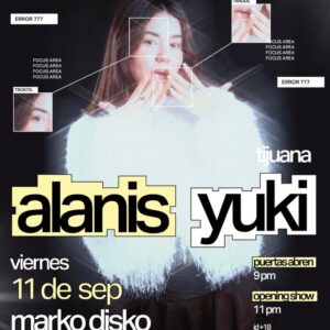 Alanis Yuki en Tijuana 2026