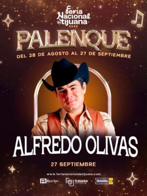 Alfredo Olivas en el Palenque de la Feria de Tijuana 2026