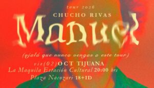 Chucho Rivas en Tijuana 2026