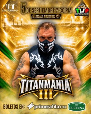 Titanmanía III en Mexicali 2026