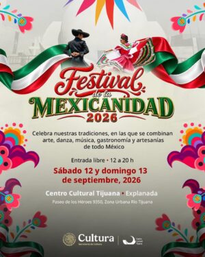 Festival de la Mexicanidad en Tijuana 2026