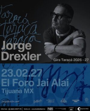 Jorge Drexler en Tijuana 2027